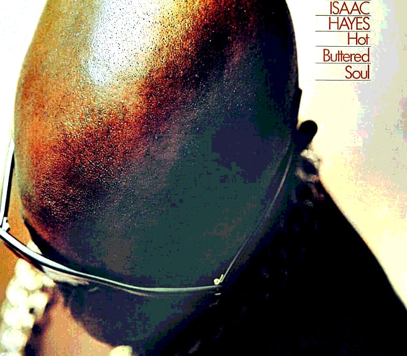 Lire la suite à propos de l’article Hot Buttered Soul (Isaac Hayes), œuvre révolutionnaire de soul symphonique