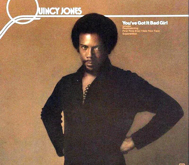 Lire la suite à propos de l’article You’ve Got It Bad Girl (Quincy Jones),  reprises pop, soul et jazz